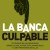 Banca Culpable