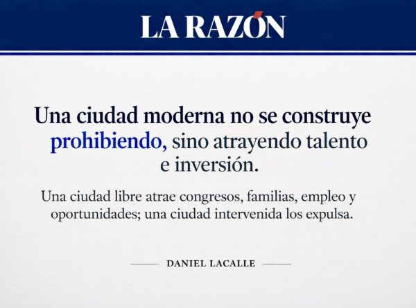Por una ciudad moderna y global: la solución eficiente frente a las políticas intervencionistas